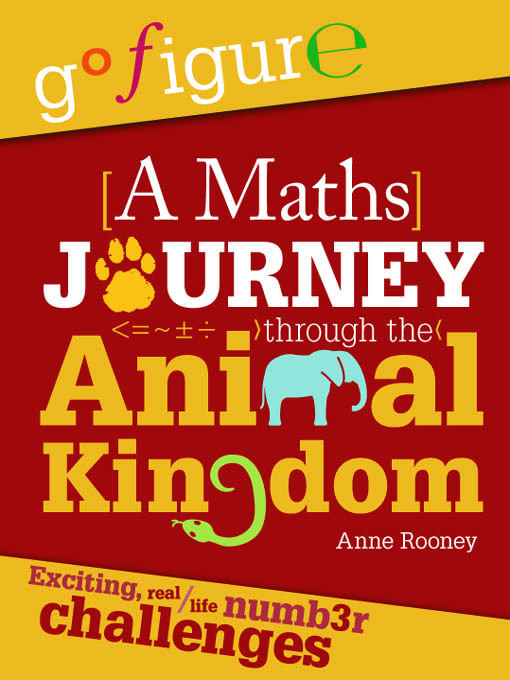 Title details for A Maths Journey through the Animal Kingdom by Anne Rooney - Available